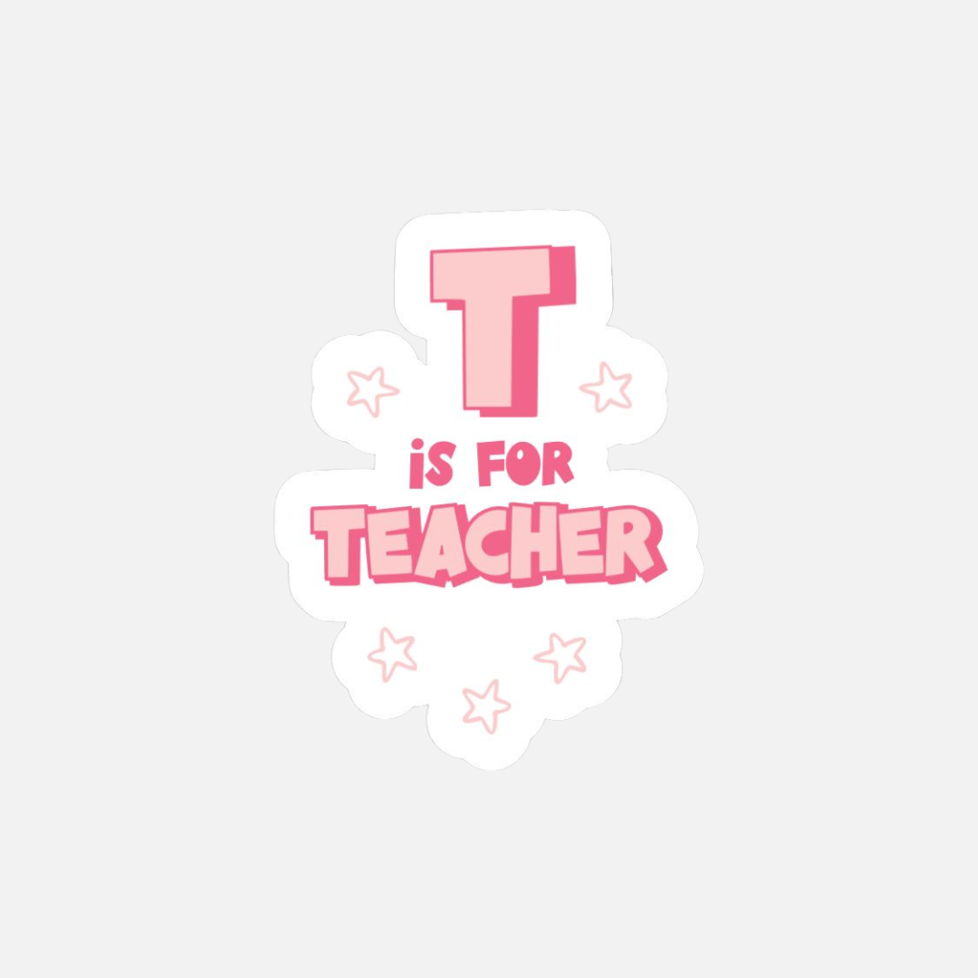 T Is For Teacher