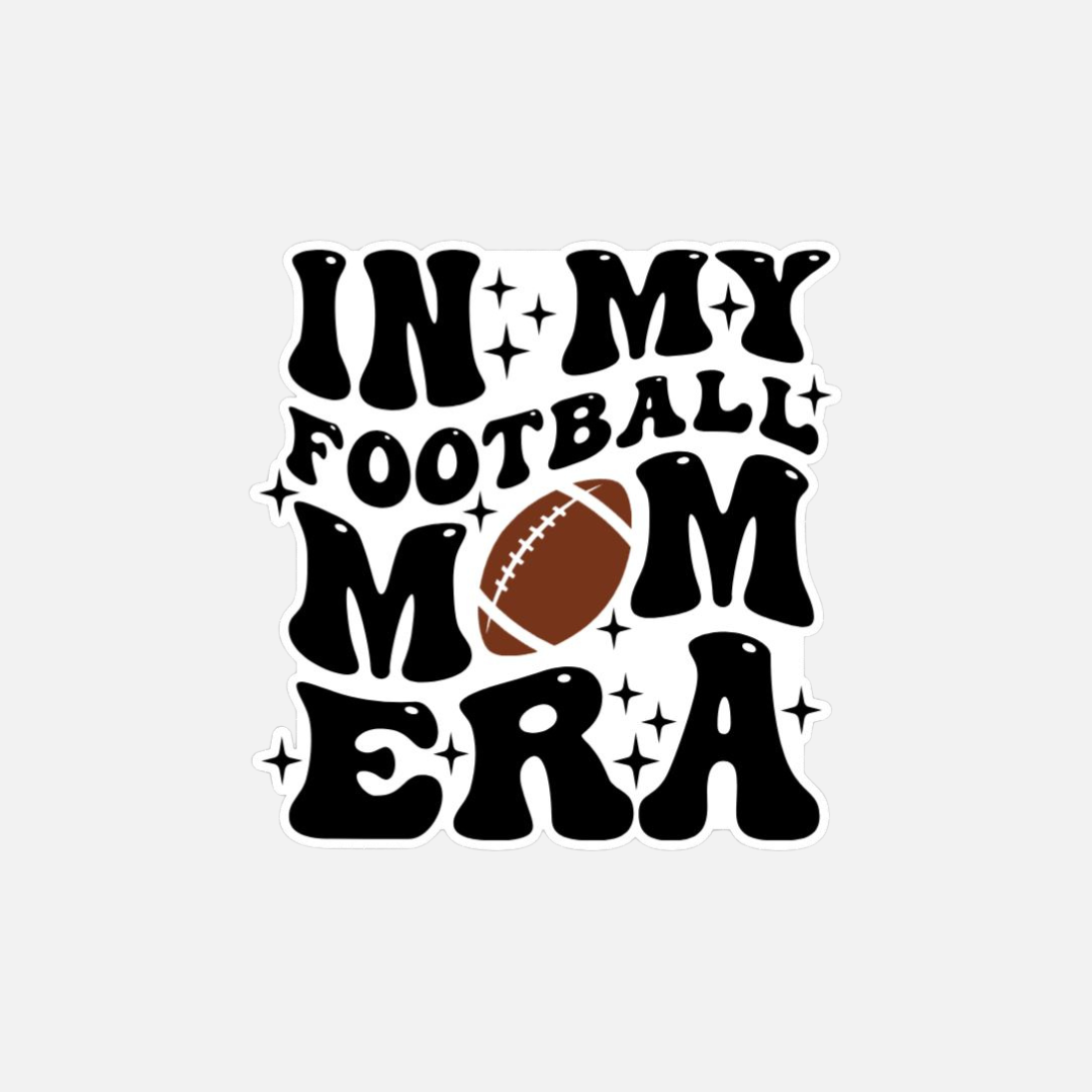 In My Football Mom Era
