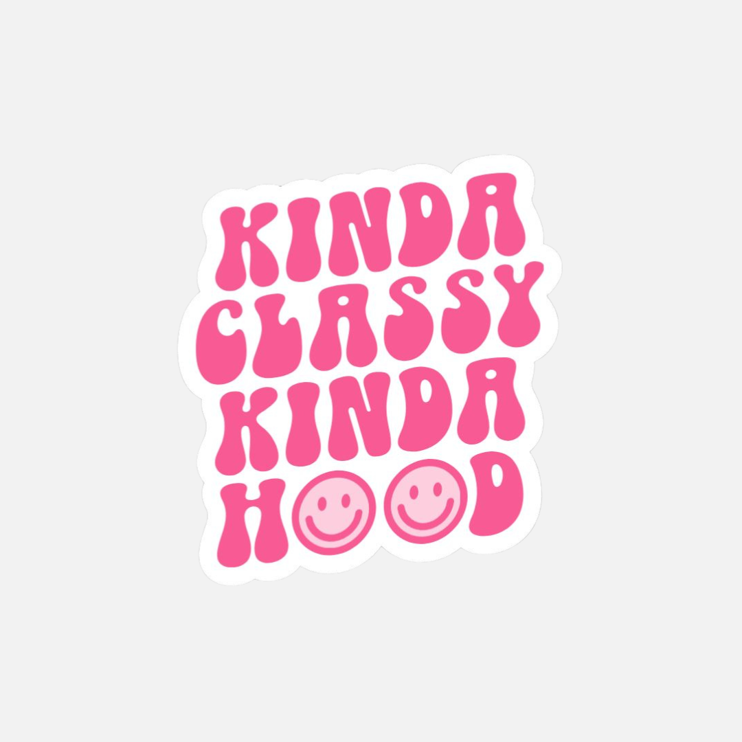 Kinda Classy Kinda Hood